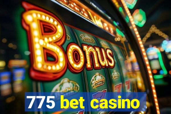 775 bet casino
